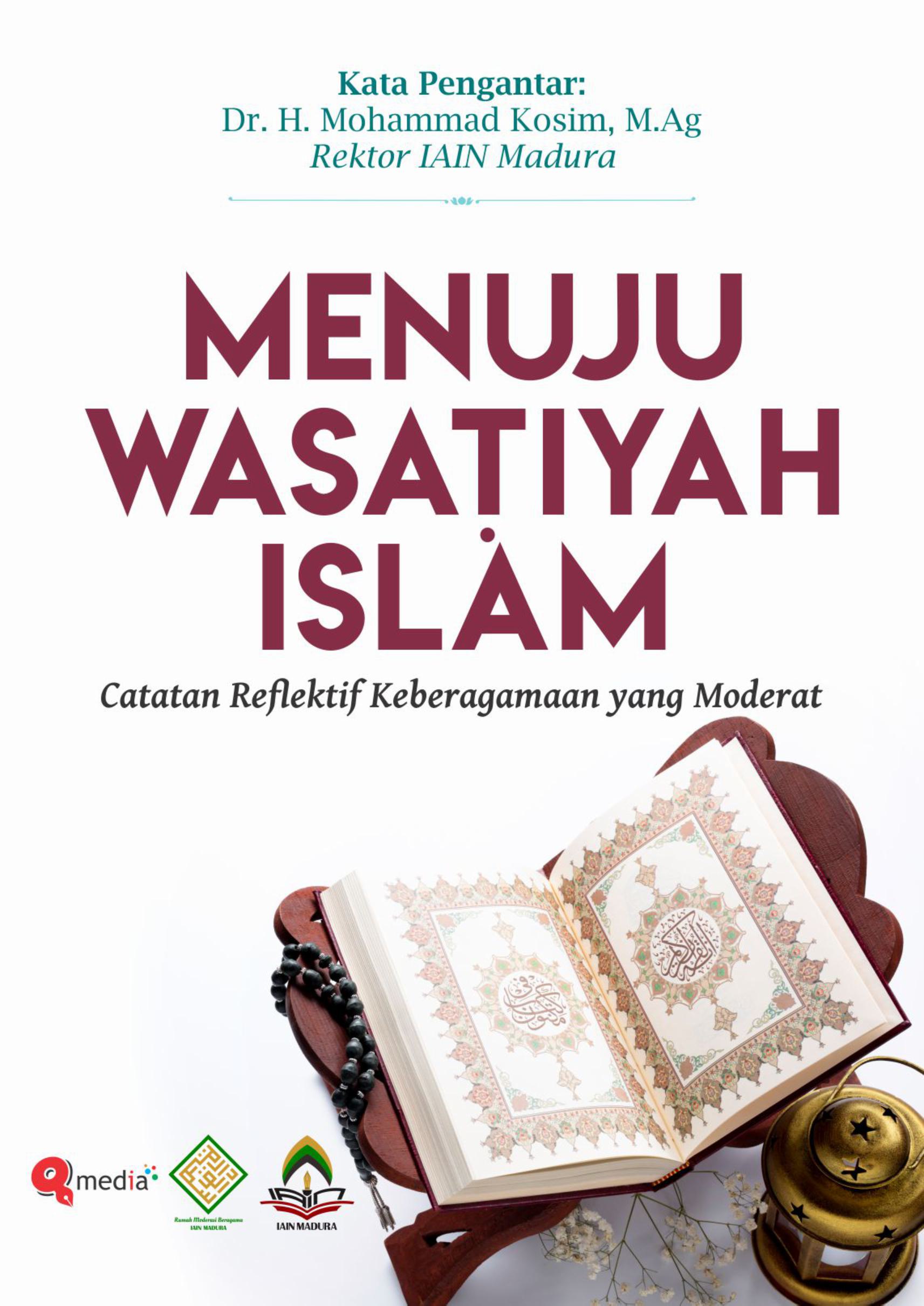 MENUJU WASAṬIYAH ISLAM Catatan Reflektif Keberagamaan yang Moderat